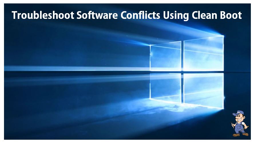 clean boot-windows-troubleshoot-software-conflicts